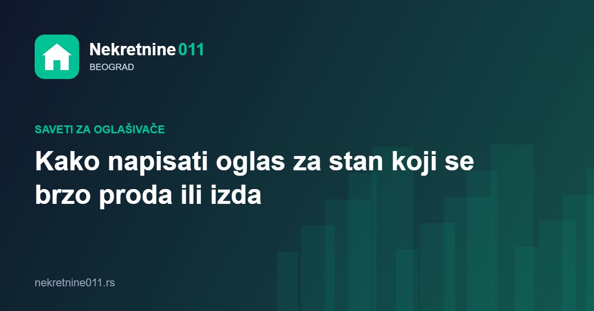 Kako napisati oglas za stan koji se brzo proda ili izda